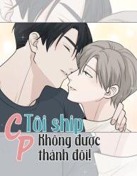 Cp Tôi Ship Không Được Thành Đôi!