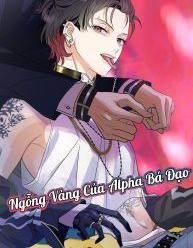 Ngỗng Vàng Của Alpha Bá Đạo