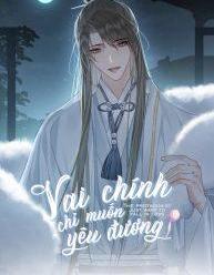 Vai Chính Chỉ Muốn Yêu Đương